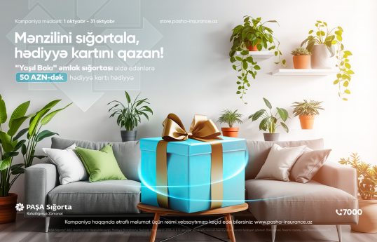 "PAŞA Sığorta" Bakıdakı mənzillərin sığortalanması üçün hədiyyəli kampaniya elan edir!