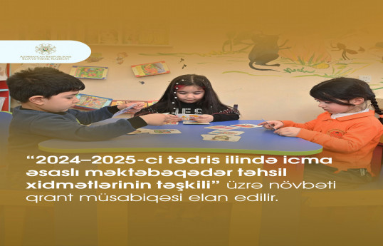 İcma əsaslı məktəbəqədər təhsil xidmətlərinin təşkili ilə bağlı növbəti qrant müsabiqəsi elan edilib