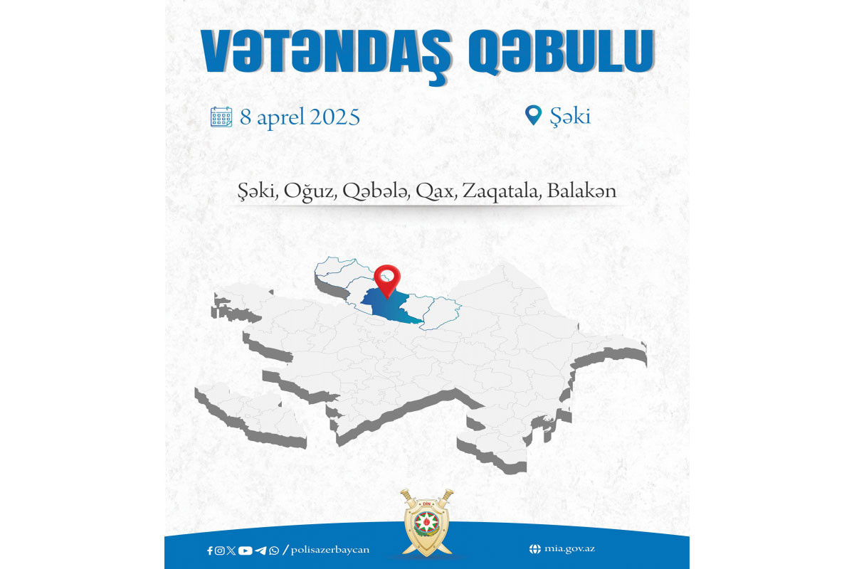 Daxili işlər naziri Şəkidə vətəndaşları qəbul edəcək