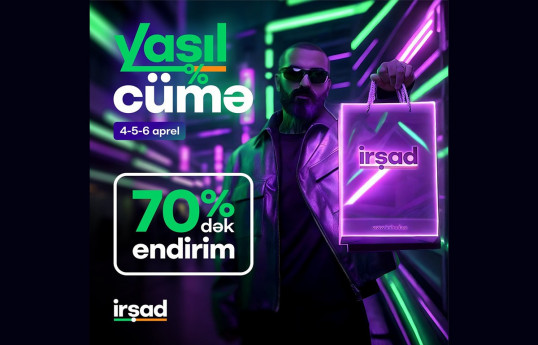 İrşad-dan "Yaşıl Cümə" – Real endirimlər, sərfəli alış-veriş! - VİDEO  - FOTO 