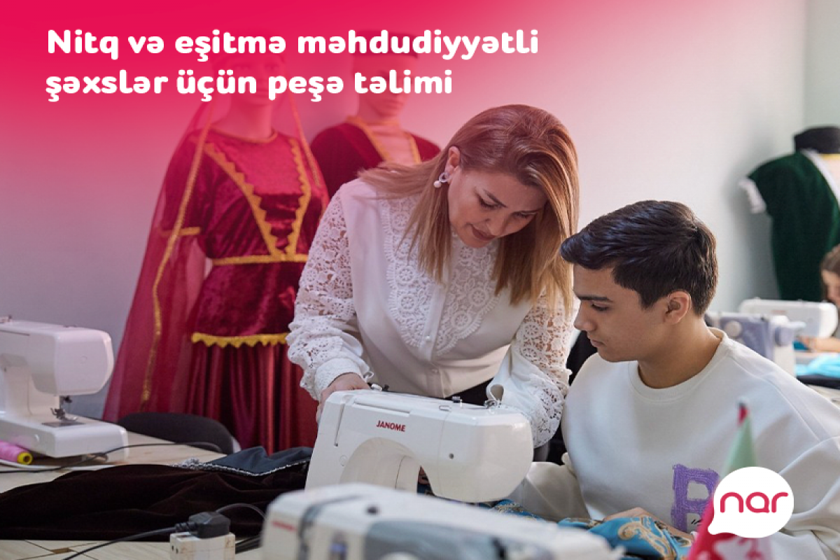“Nar” nitq və eşitmə məhdudiyyətli şəxslər üçün yeni peşə təliminə başlayıb