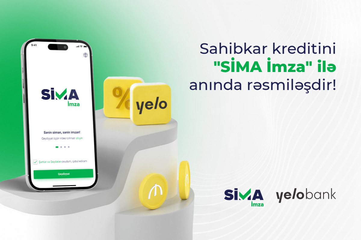 “SİMA İmza” və “Yelo Bank”dan yenilik: sahibkarlar banka getmədən kredit götürəcəklər