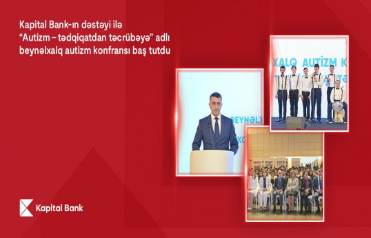 Kapital Bank-ın dəstəyi ilə keçirilən Beynəlxalq Autizm festivalı başa çatıb