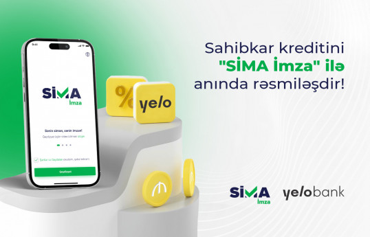“SİMA İmza” və “Yelo Bank”dan yenilik: sahibkarlar banka getmədən kredit götürəcəklər