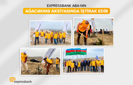 Expressbank ABA-nın ağacəkmə aksiyasında iştirak edib