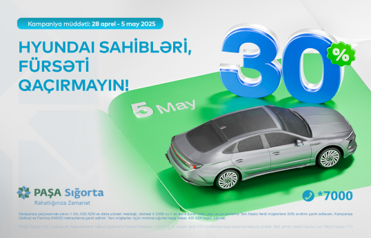 PAŞA Sığortadan “Hyundai” sahiblərini sevindirəcək kampaniya!