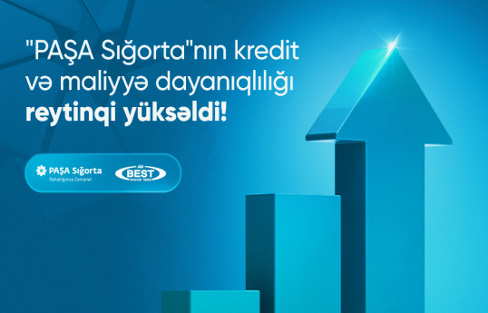"PAŞA Sığorta"nın beynəlxalq reytinqi yüksəlib