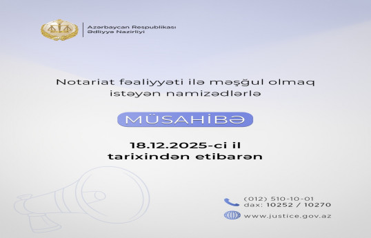 Notarius vəzifələri üzrə müsabiqədə iştirak edənlərlə müsahibə keçiriləcək