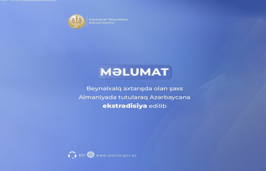 Qəsdən adam öldürməkdə şübhəli bilinən şəxs Almaniyadan ekstradisiya edilib