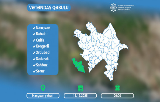 Rəşad Nəbiyev Naxçıvanda vətəndaşları qəbul edəcək