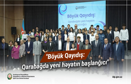 "Böyük Qayıdış: Qarabağda yeni həyatın başlanğıcı"adlı tədbir keçirilib - VİDEO 