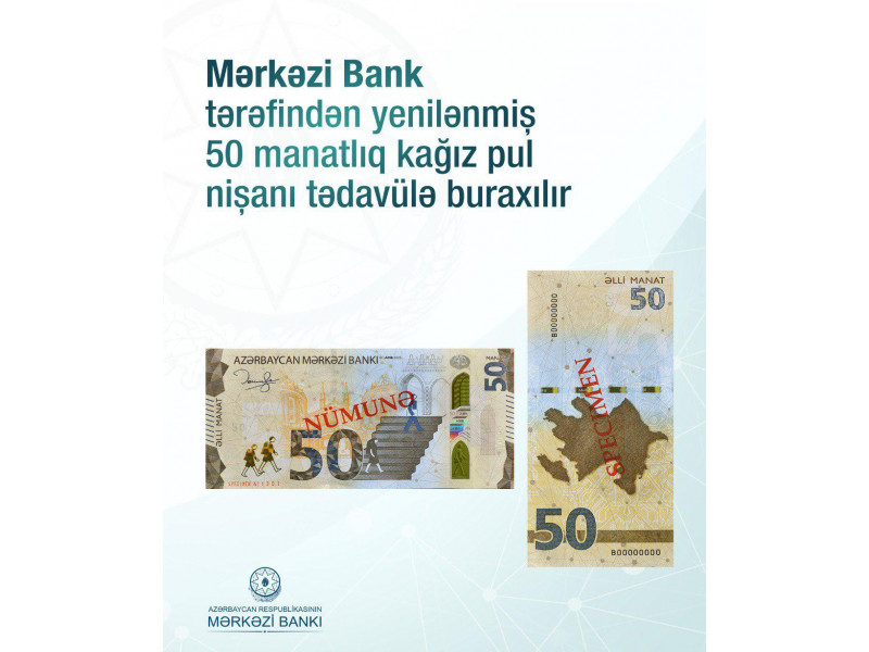 Azərbaycanda yenilənmiş 50 manatlıq tədavülə buraxılır