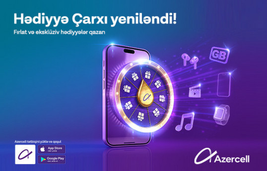 Azercell yenilənmiş “Hədiyyə çarxı”nı təqdim edir