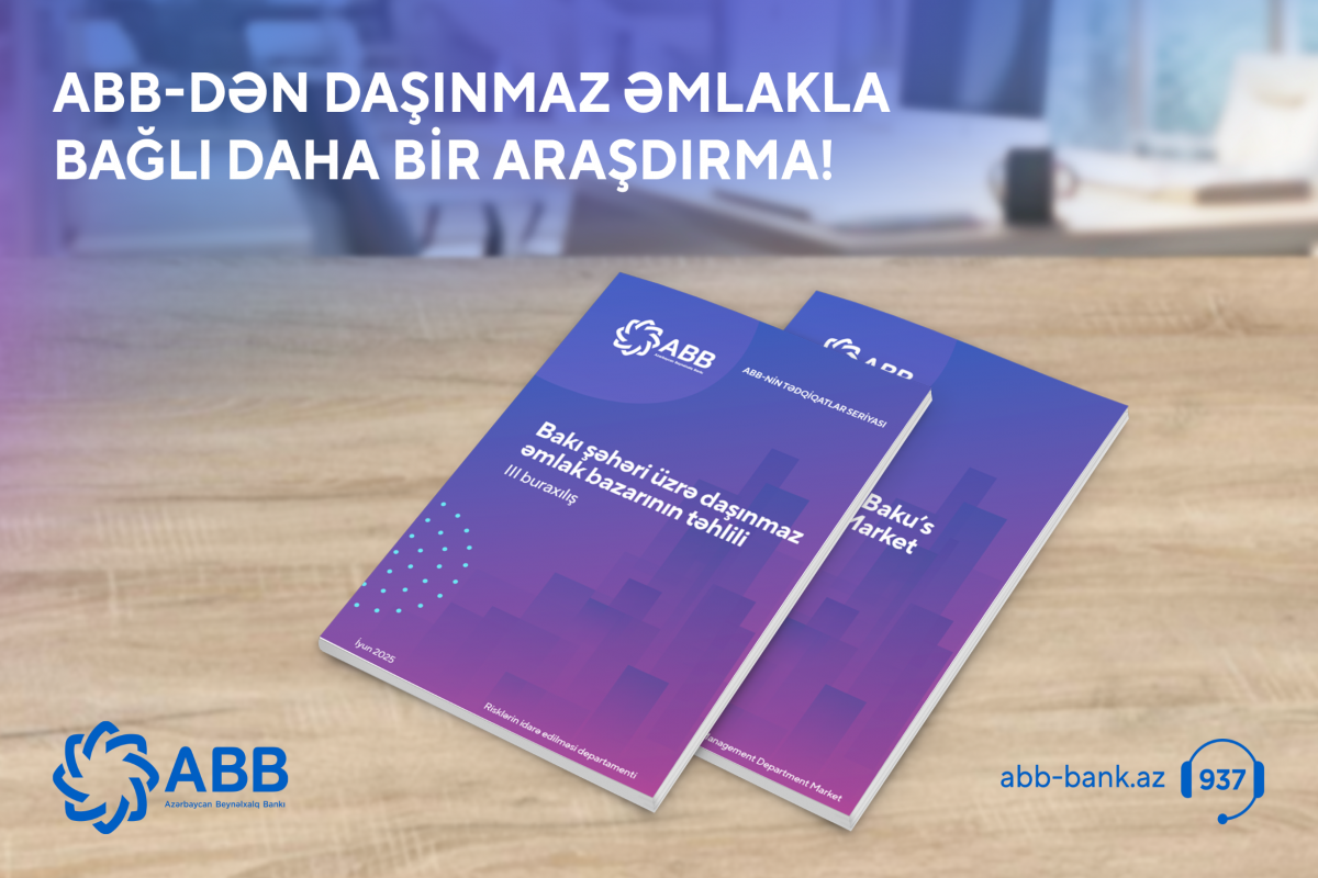 ABB daşınmaz əmlak bazarı ilə bağlı  3-cü hesabatını yayıb