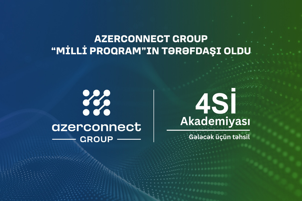 “Azerconnect Group” “4Sİ Akademiyası - Milli Proqram”ın tərəfdaşı olub