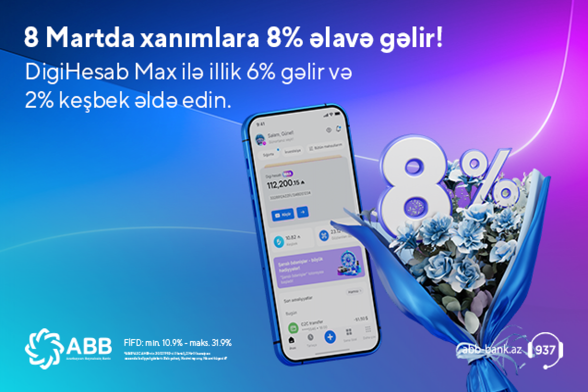 Xanımlar üçün “DigiHesab Max”la  8% gəlir fürsəti