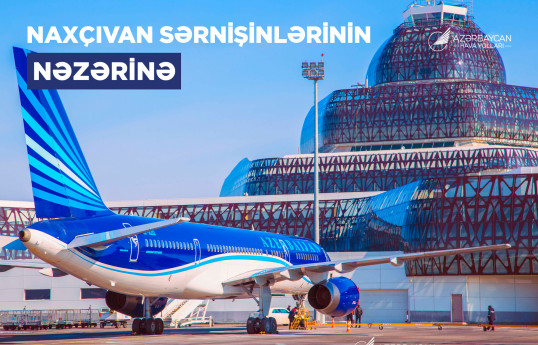 AZAL bayramlarla əlaqədar Naxçıvana biletləri əvvəlcədən almağı tövsiyə edir