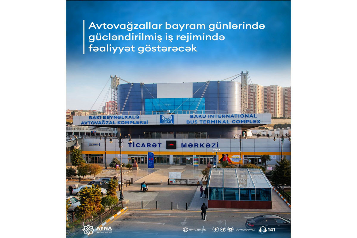 Avtovağzallar bayram günlərində gücləndirilmiş iş rejimində çalışacaq