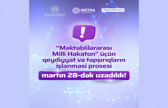 “Məktəblilərarası Milli Hakaton - 2025” müsabiqəsinin ilkin mərhələsinin müddəti uzadılıb