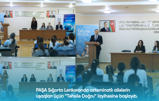 PAŞA Sığorta aztəminatlı ailələrin övladları üçün “Təhsilə Doğru” layihəsinə start verib