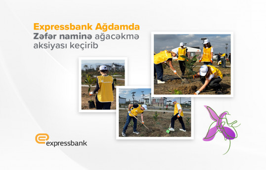 Expressbank Ağdamda “Zəfər naminə” ağacəkmə aksiyası keçirib