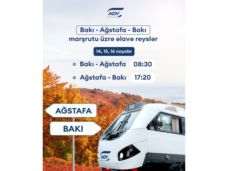 Bakı-Ağstafa-Bakı istiqamətində əlavə qatar reysləri təyin edilib - CƏDVƏL 