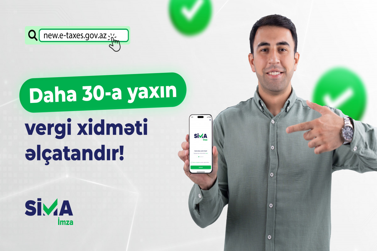 “SİMA İmza” ilə daha 30-a yaxın elektron vergi xidmətinə əlçatanlıq təmin edilib
