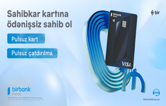 Birbank Biznes-in Visa Sahibkar kartı indi tamamilə pulsuz və yeni dizaynda