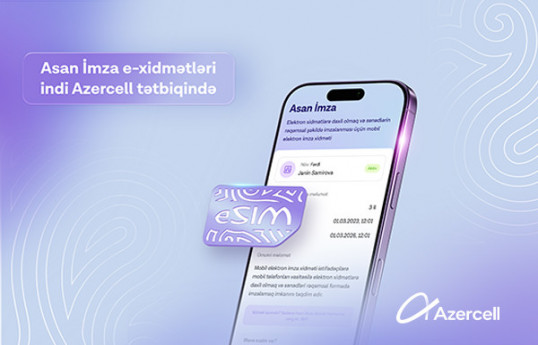 “Asan İmza” indi “Azercell” tətbiqində