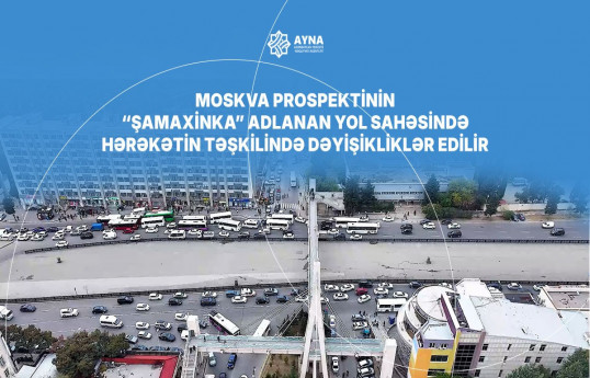 "Şamaxinka"da yol sahəsində hərəkətin təşkilində dəyişikliklər edilir