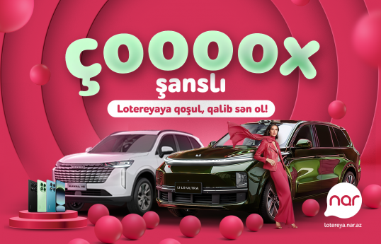 “Nar” “Çoox Şanslı” lotereyasına start verib