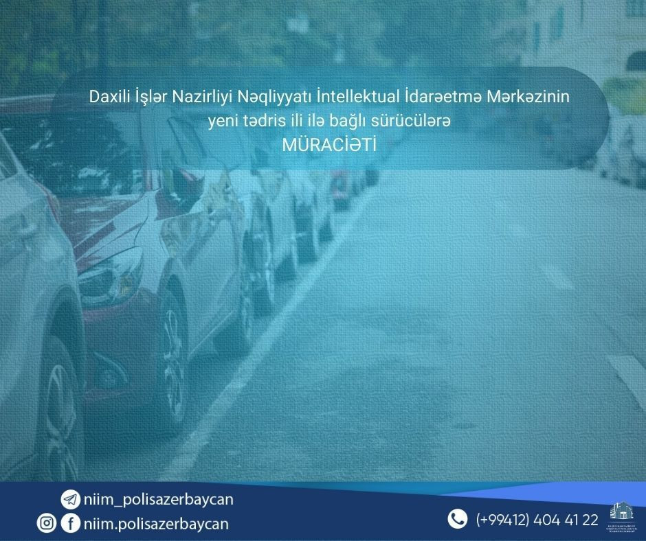 NİİM yeni tədris ilinin başlanması ilə bağlı sürücülərə müraciət edib