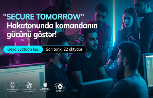 "Secure Tomorrow" hakatonuna qeydiyyat başlayıb
