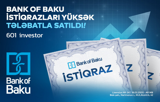 Bank of Baku istiqrazları yüskək təlabatla satıldı - 601 investor