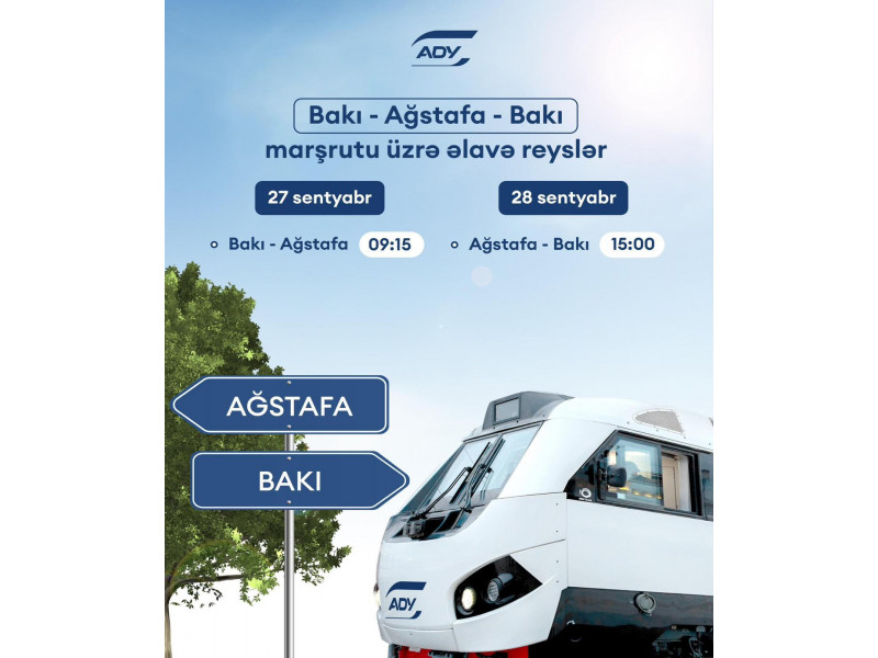 Bakı–Ağstafa-Bakı istiqamətində əlavə qatar reysləri həyata keçiriləcək - CƏDVƏL 