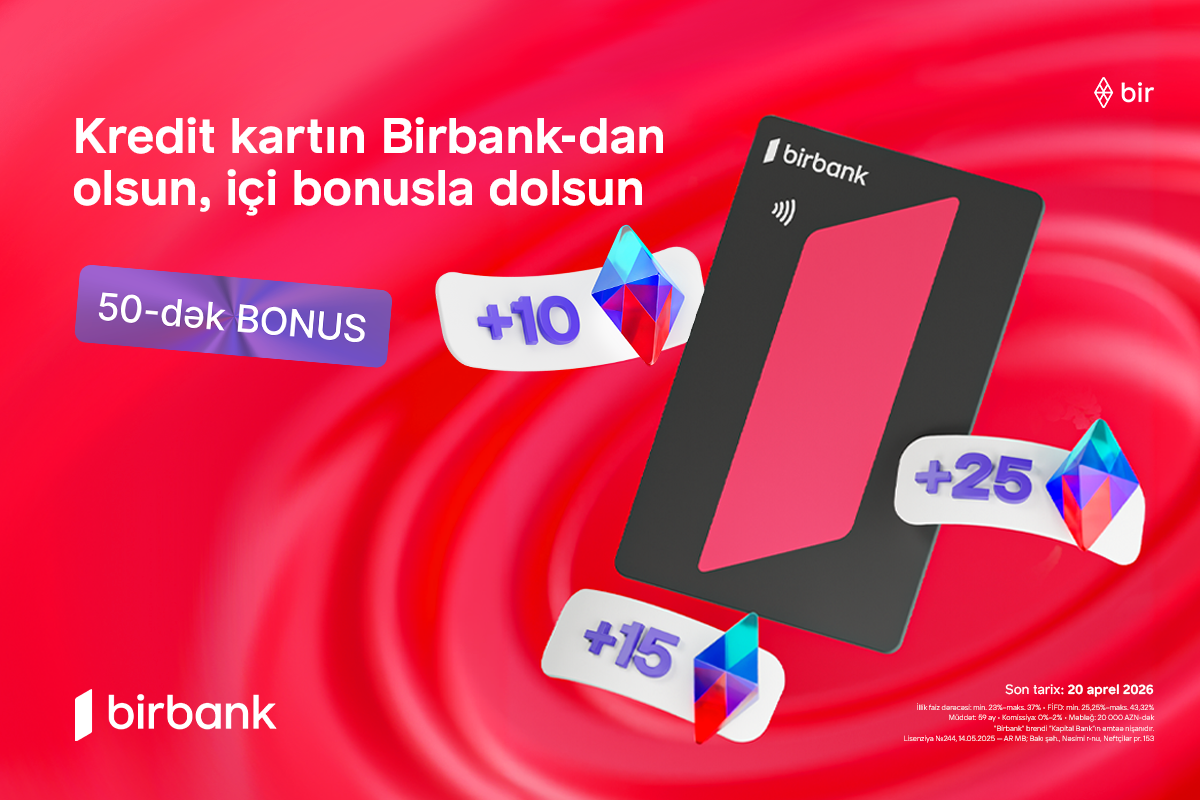 Birbank-ın “Qazandıran bahar” kampaniyası ilə əlavə bonuslar qazan