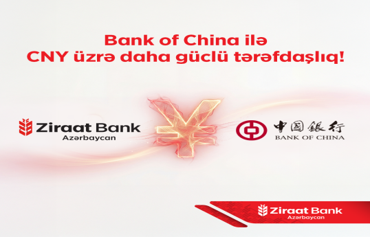 Ziraat Bank Azərbaycan Bank of China-da CNY üzrə müxbir hesab açıb