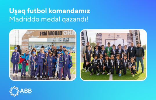 ABB-nin dəstək verdiyi uşaq futbol komandamız Madriddən medalla qayıdıb