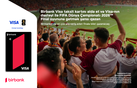 Birbank və Visa ilə “FIFA Dünya Çempionatı 2026”nın final oyununda iştirak şansı qazanın