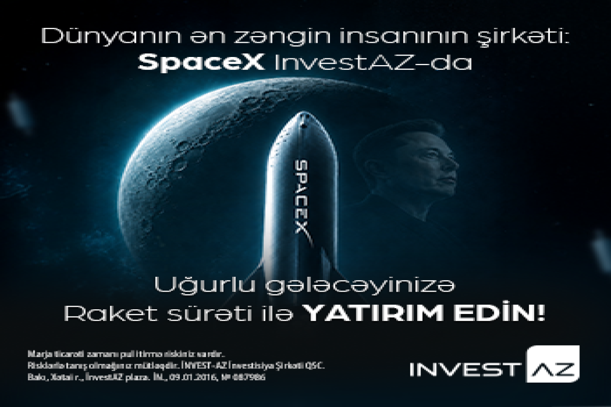 Dünyanın ən zəngin insanının şirkəti : SpaceX InvestAz-da!