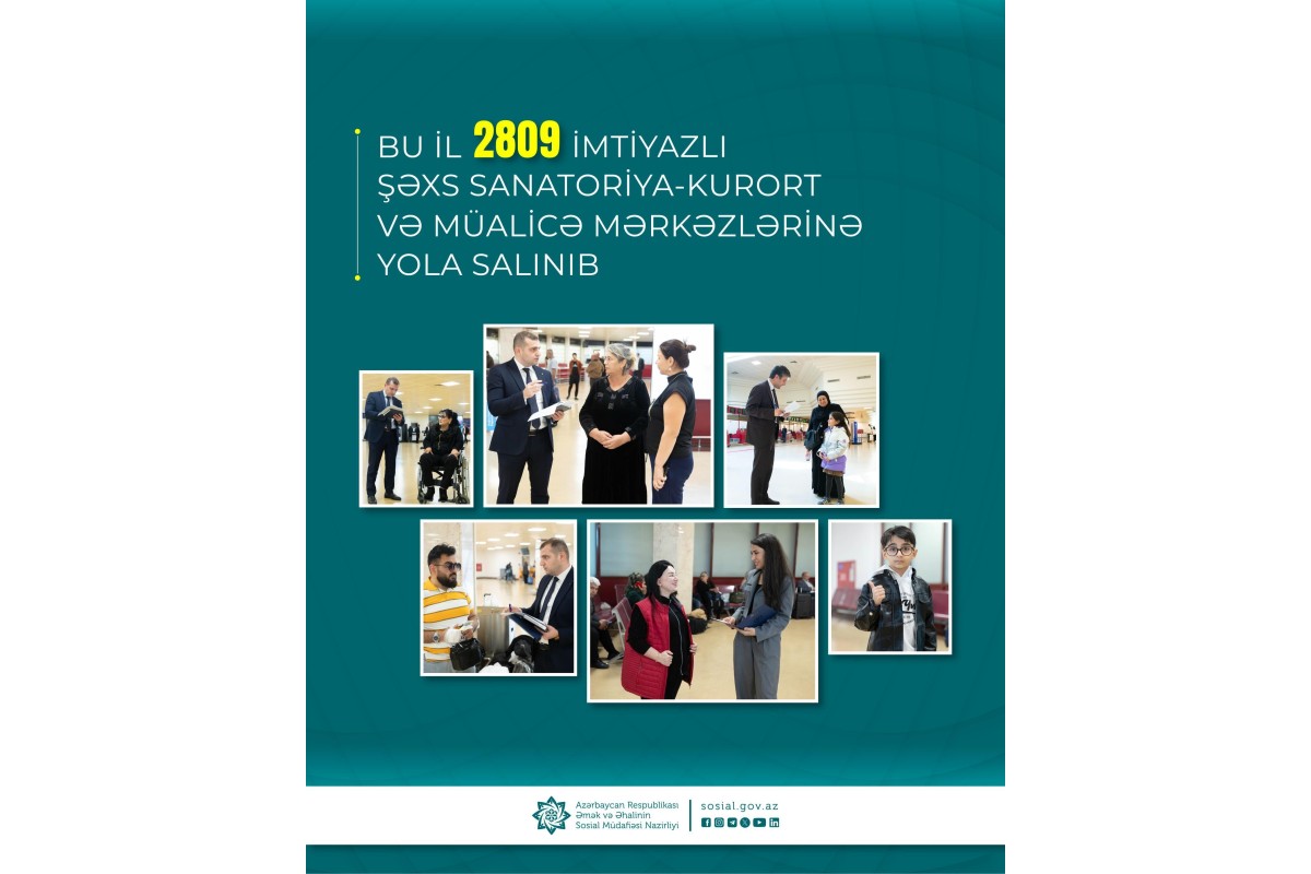Bu il 2800-dən çox imtiyazlı şəxs sanatoriya-kurort və müalicə mərkəzlərinə yola salınıb