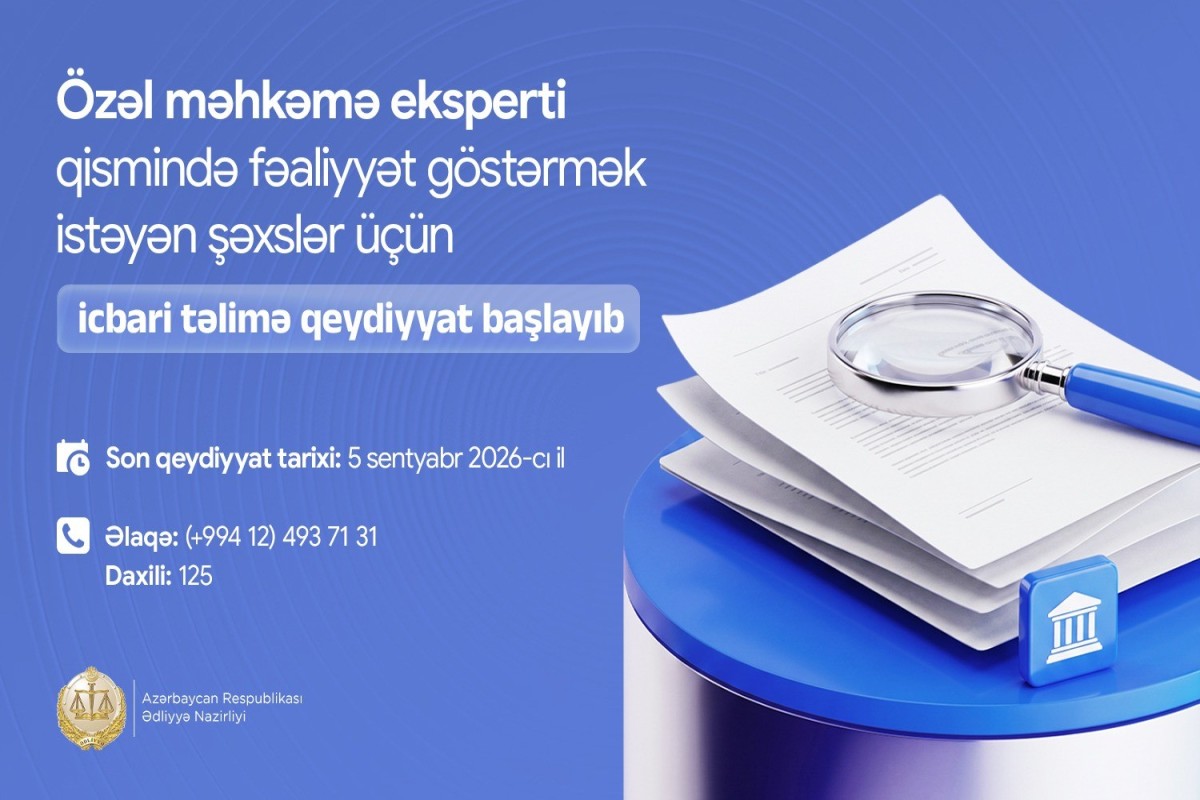 Özəl məhkəmə eksperti olmaq istəyənlər üçün icbari təlimə qeydiyyat başlayıb