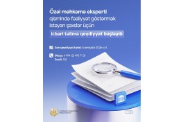 Özəl məhkəmə eksperti olmaq istəyənlər üçün icbari təlimə qeydiyyat başlayıb