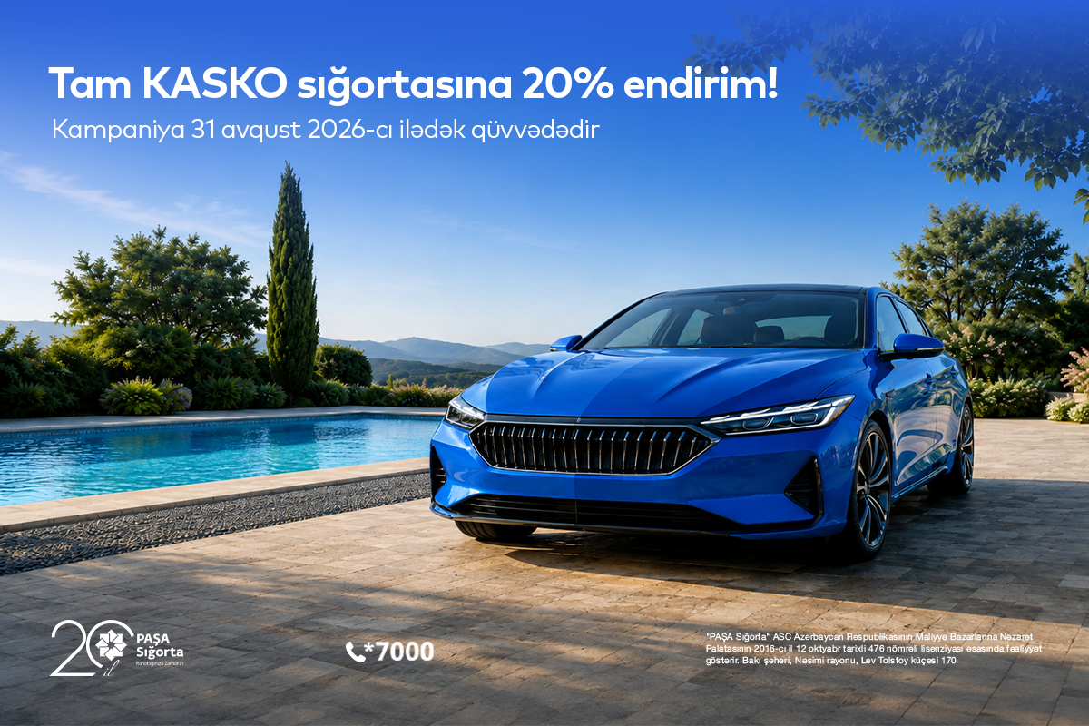 “PAŞA Sığorta”dan Tam KASKO üçün tam 20% endirim
