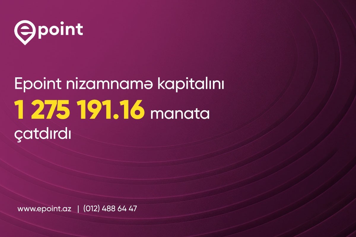 Epoint nizamnamə kapitalını 1,275,191.16 manata çatdırıb