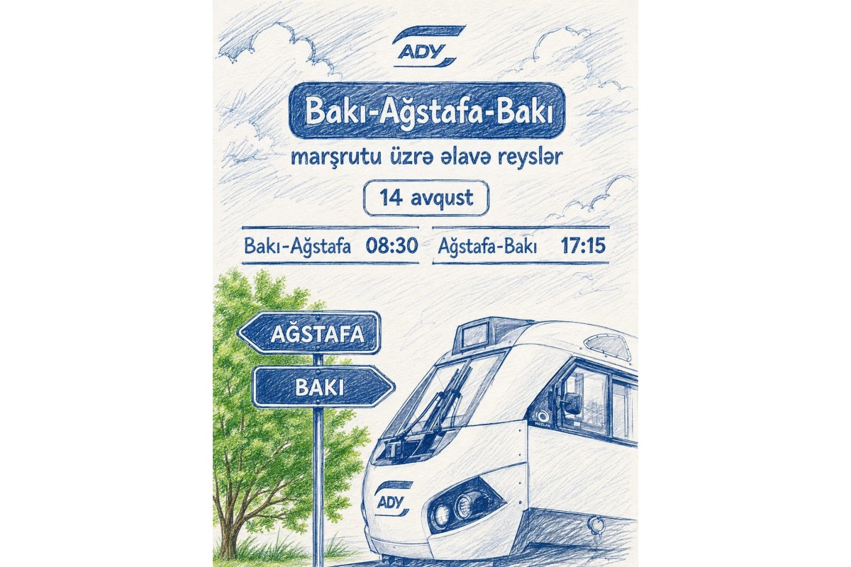 Bakı–Ağstafa–Bakı marşrutu üzrə əlavə qatar reysləri təyin olunub