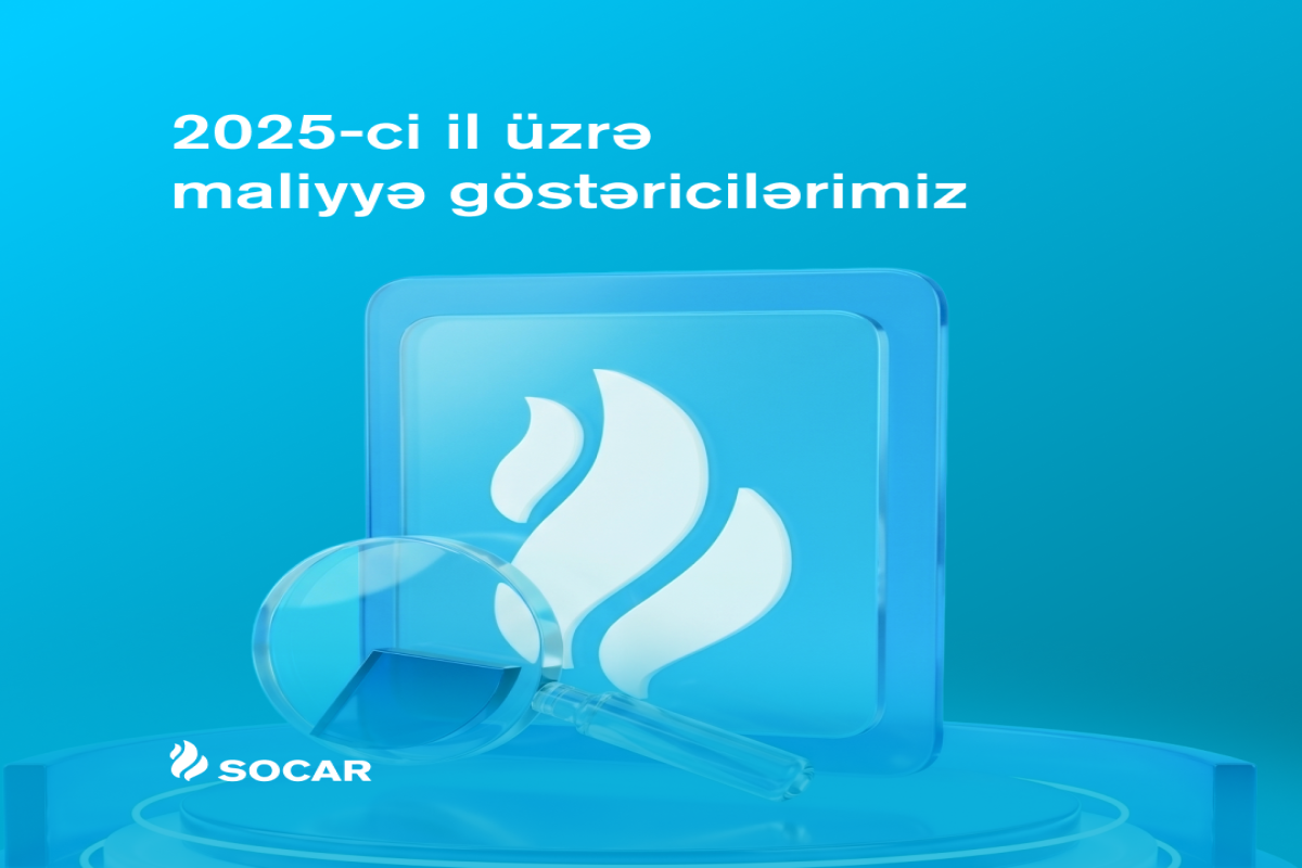 2025-ci ildə SOCAR-ın gəlirləri 86,3 mlrd. manat təşkil edib