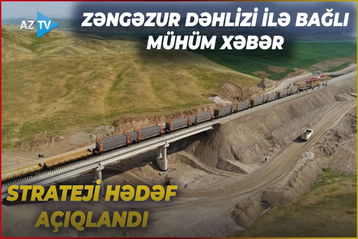 Prezidentin Naxçıvanla bağlı strateji hədəfi: Zəngəzur dəhlizi ilə bağlı mühüm xəbər açıqlanıb - VİDEO 