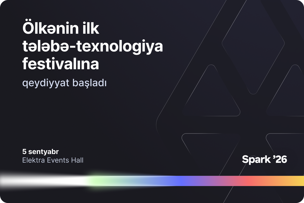 Bir Azərbaycanın ilk tələbə-texnologiya festivalı – Spark ’26-ya qeydiyyatı açıq elan edir