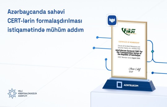 "AzInTelecom" kibertəhlükəsizlik sahəsində beynəlxalq nüfuza malik təşkilata üzv qəbul edilib
